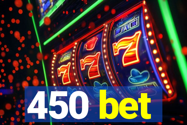 450 bet